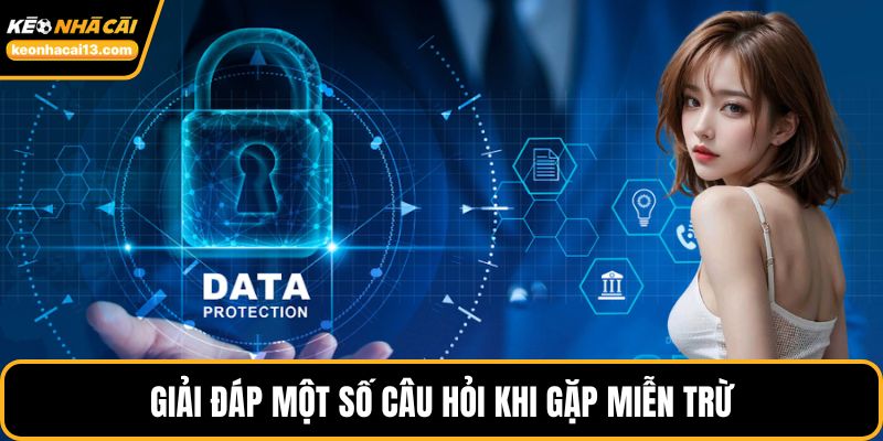 Giải đáp một số câu hỏi khi gặp miễn trừ