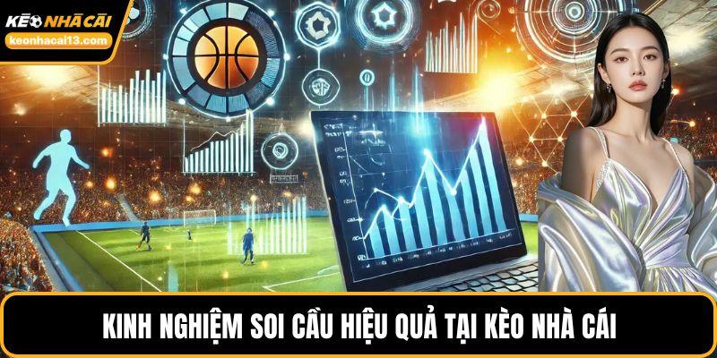 Kinh nghiệm soi cầu hiệu quả tại Kèo Nhà Cái